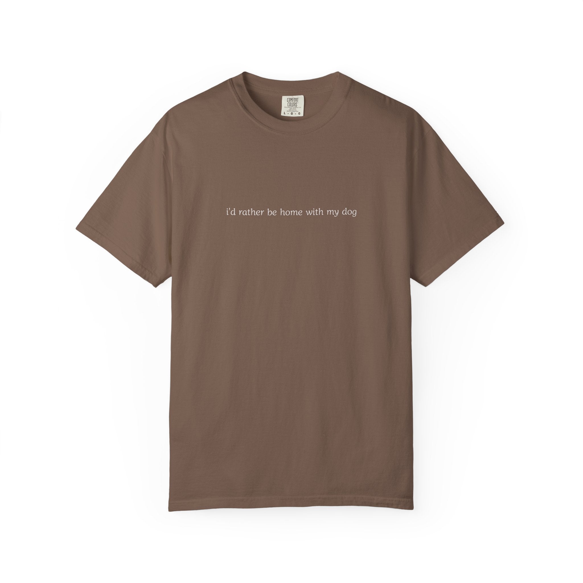 i’d rather be home with my dog T-Shirt | Minimal Script Dog Lover Tee